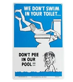 Poolmaster "We Don't Swim In Your Toilet " 12" X 18" Sign